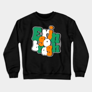 Erin Go Bragh Retro Crewneck Sweatshirt